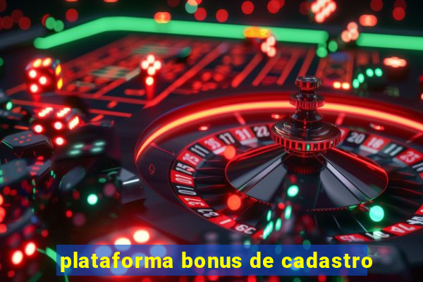 plataforma bonus de cadastro